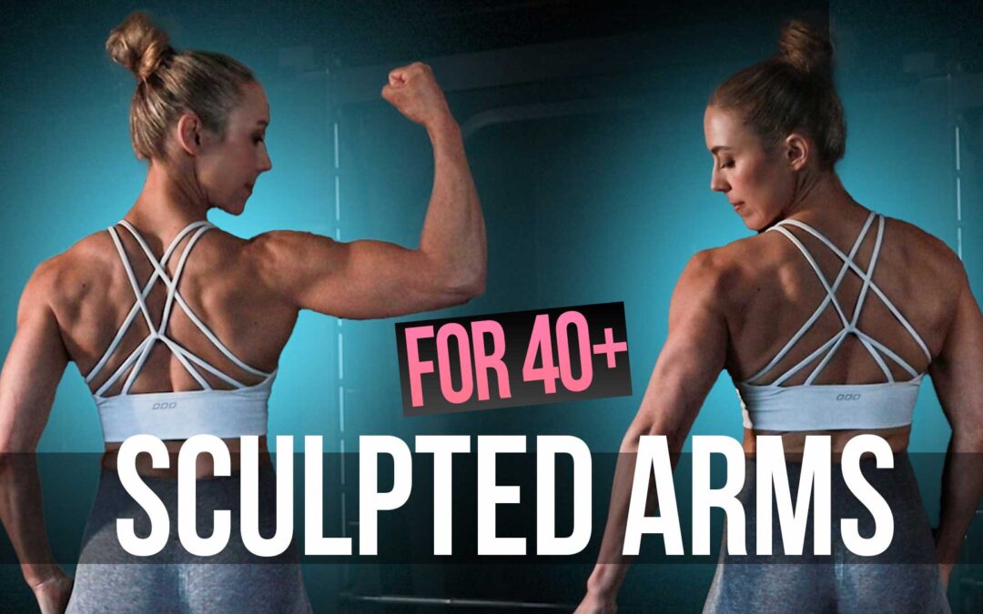 The Ultimate Guide To Sculpting Arms After 40